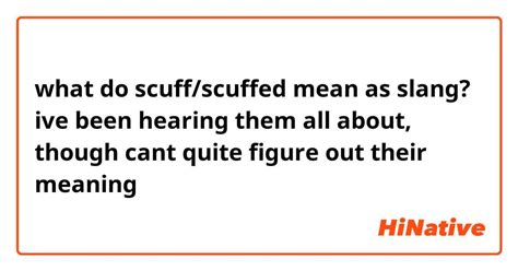 what's a scuff|scuffed slang.